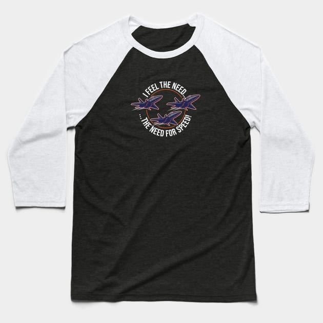 Feel the Need Squadron Baseball T-Shirt by chrayk57